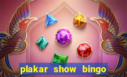 plakar show bingo ao vivo