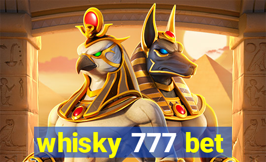 whisky 777 bet