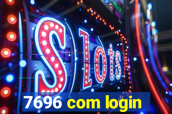 7696 com login