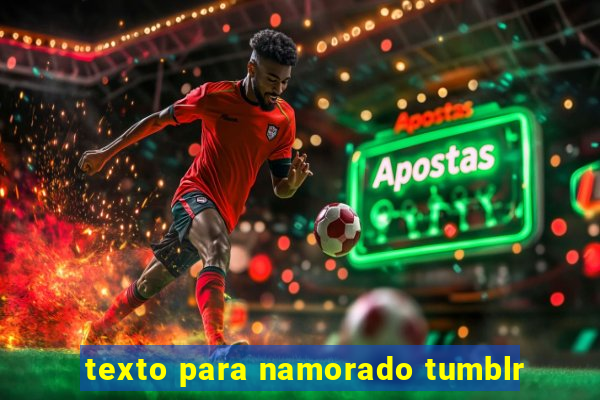 texto para namorado tumblr