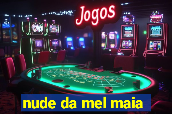 nude da mel maia