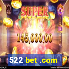 522 bet .com