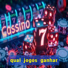 qual jogos ganhar dinheiro de verdade