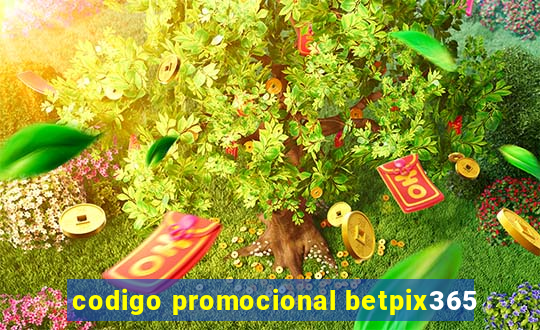 codigo promocional betpix365
