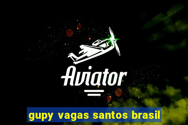 gupy vagas santos brasil