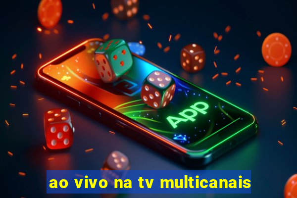 ao vivo na tv multicanais