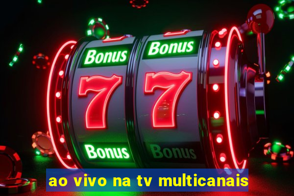 ao vivo na tv multicanais