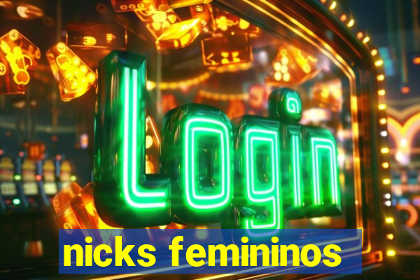 nicks femininos