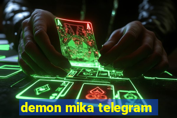 demon mika telegram