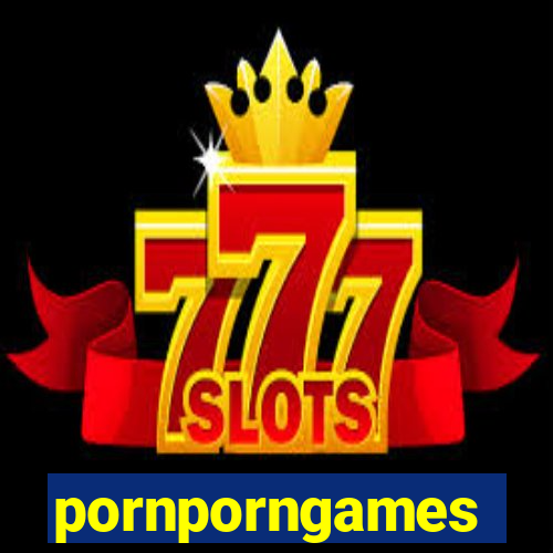 pornporngames