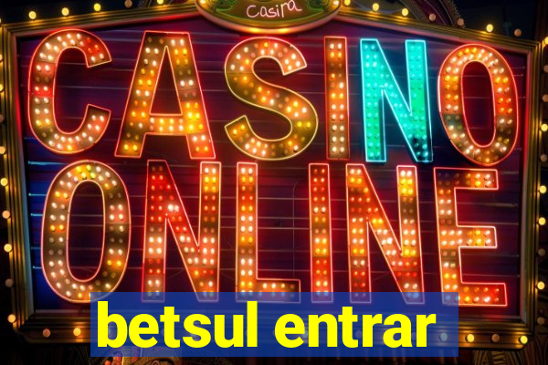betsul entrar