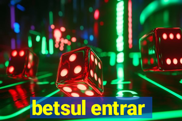 betsul entrar