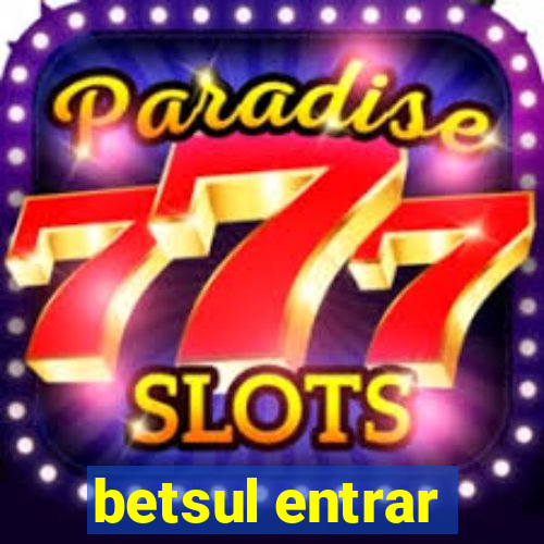 betsul entrar