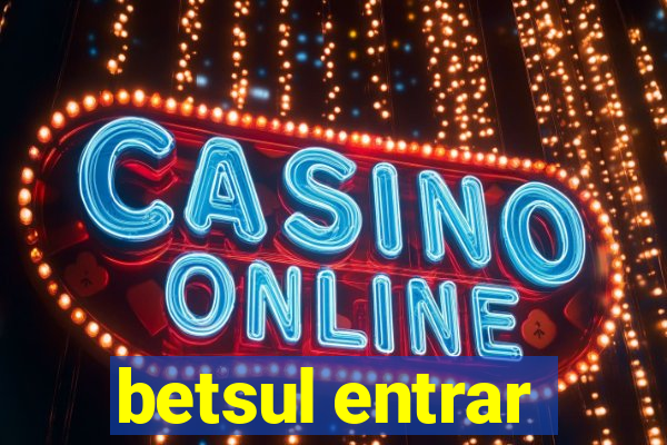 betsul entrar