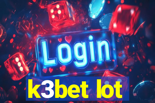 k3bet lot