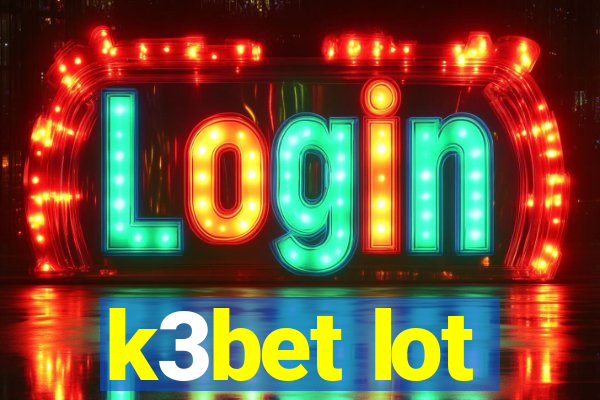 k3bet lot