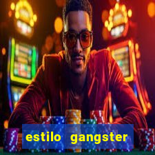estilo gangster anos 90