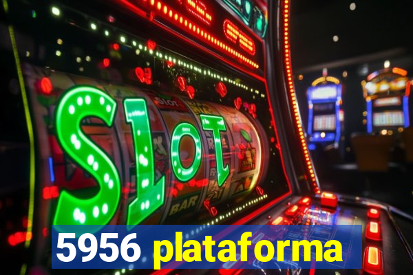 5956 plataforma
