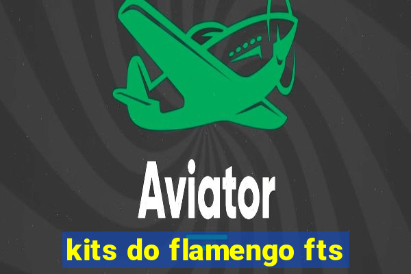 kits do flamengo fts