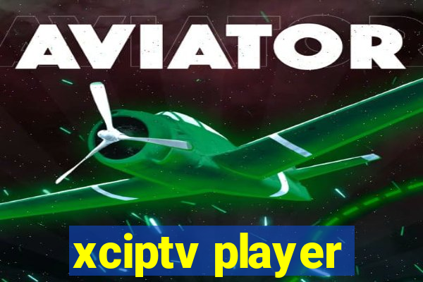 xciptv player