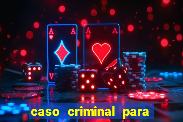 caso criminal para resolver pdf