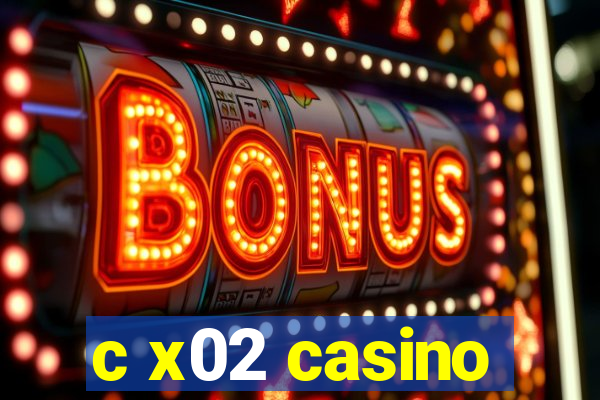 c x02 casino