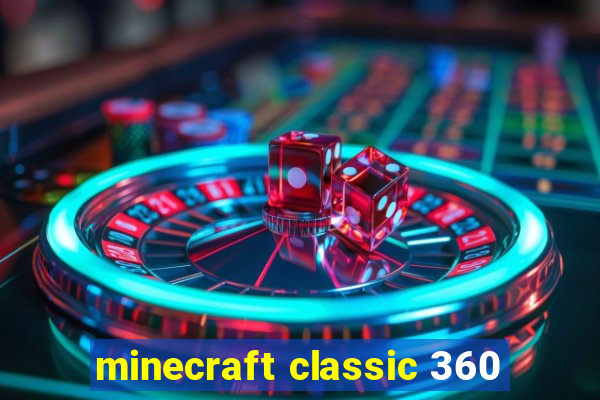 minecraft classic 360