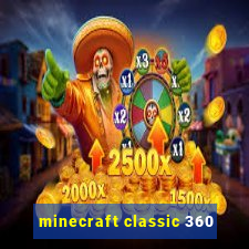 minecraft classic 360