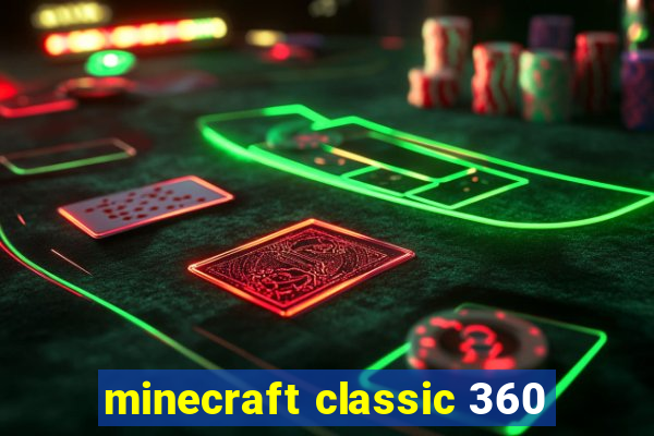 minecraft classic 360
