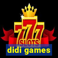 didi games