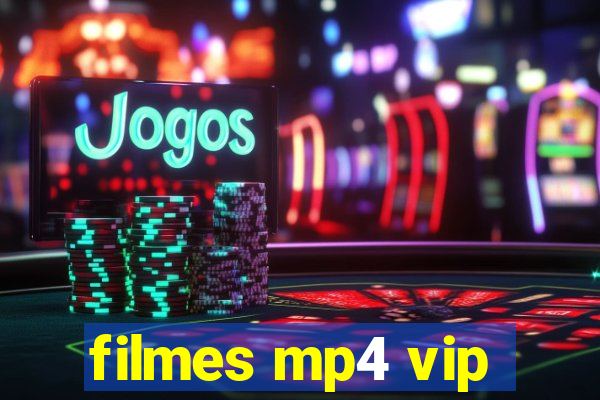 filmes mp4 vip