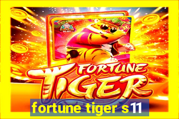 fortune tiger s11