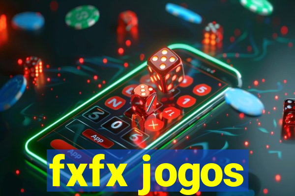 fxfx jogos