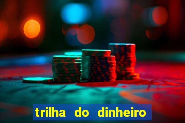 trilha do dinheiro gemeos investem