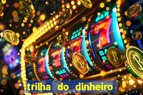 trilha do dinheiro gemeos investem