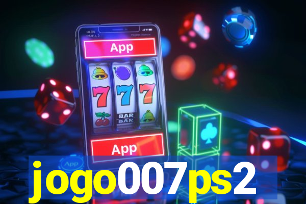 jogo007ps2