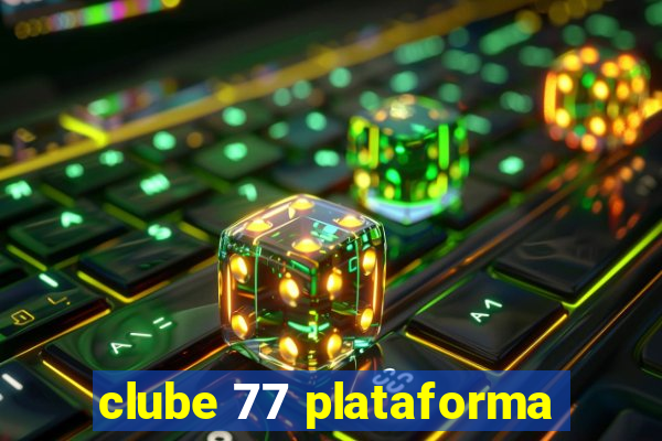 clube 77 plataforma