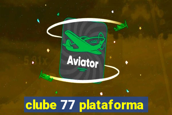 clube 77 plataforma