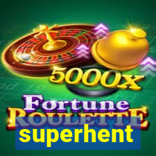 superhent