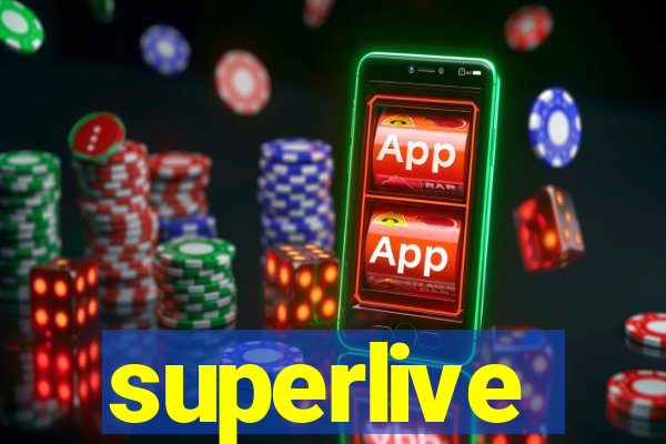 superlive