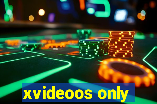 xvideoos only