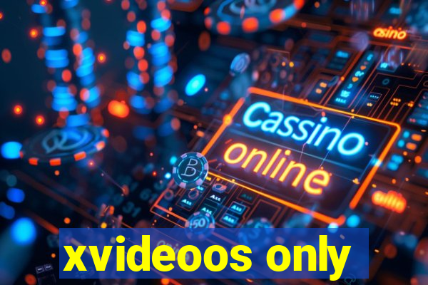 xvideoos only