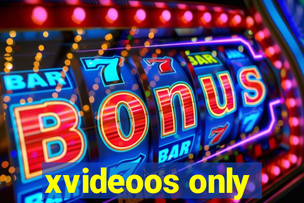 xvideoos only