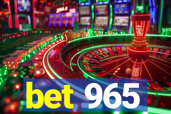 bet 965