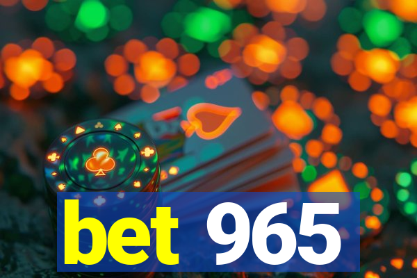 bet 965