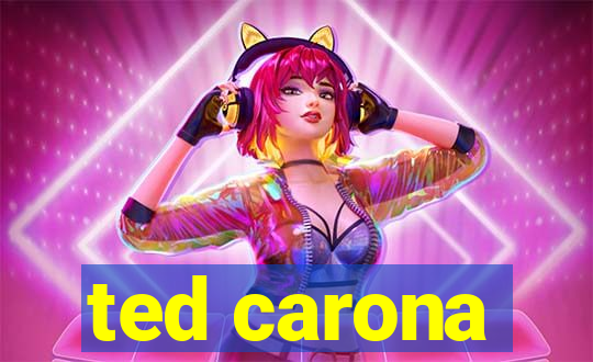 ted carona
