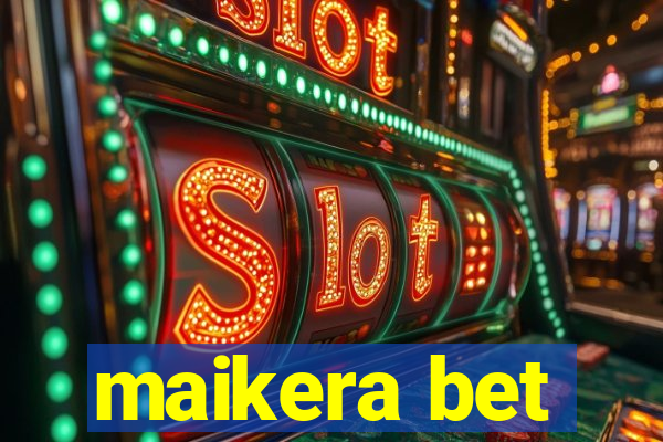 maikera bet