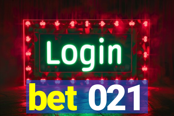 bet 021