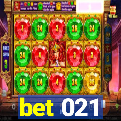 bet 021