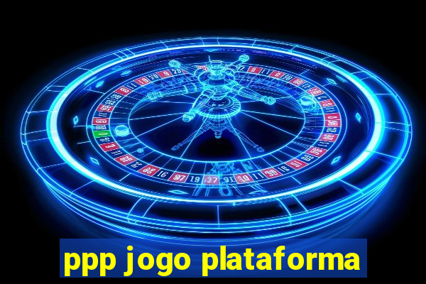 ppp jogo plataforma